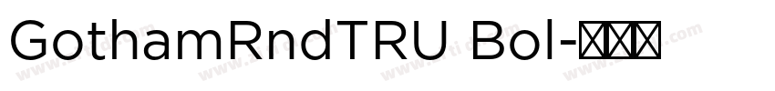 GothamRndTRU Bol字体转换